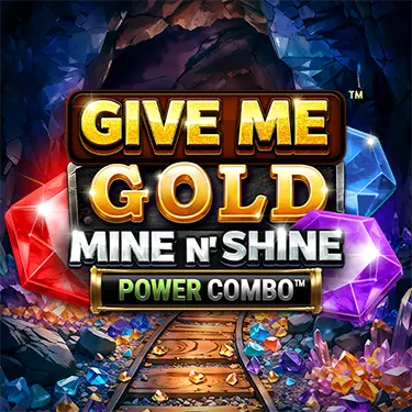 Give Me Gold: Mine n Shine POWER COMBO